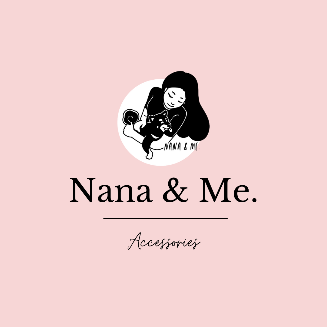 Nana & Me. | Accessories